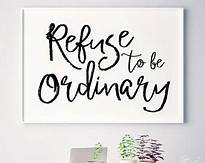 refuse to be ordinary